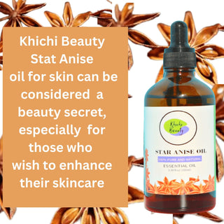Khichi Beauty Star Anise oil, Essential Oil, Premium Quantity 3.38oz (100ml). - Khichi Beauty Skincare by WWW.ALESMAXII.COM